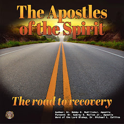 Icon image The Apostles of the Spirit: The Road to Recovery