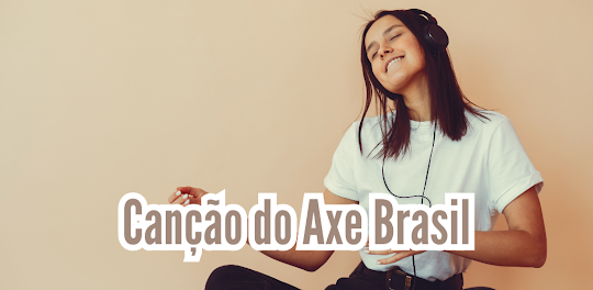 Canção do Axe Brasil