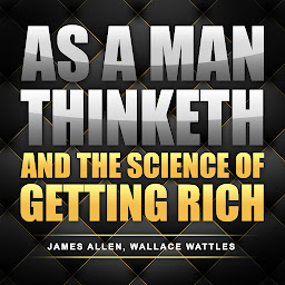 Icon image As A Man Thinketh and The Science of Getting Rich