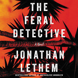 Icon image The Feral Detective: A Novel