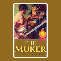 Icon image The Mucker By Edgar Rice Burroughs: Popular Books by Edgar Rice Burroughs : All times Bestseller Demanding Books