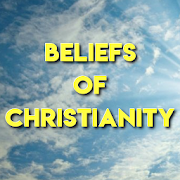 BELIEFS OF CHRISTIANITY