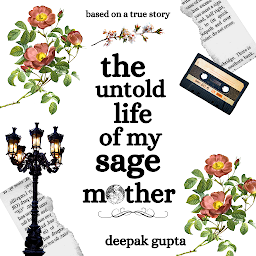 Icon image The Untold Life of My Sage Mother: Based on a True Story