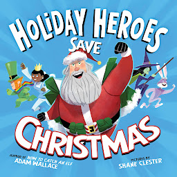 Icon image The Holiday Heroes Save Christmas