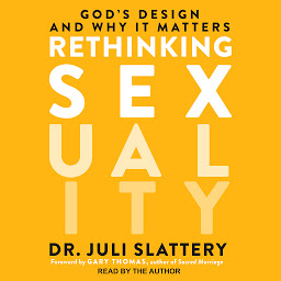 Simge resmi Rethinking Sexuality: God’s Design and Why It Matters