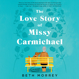 Icon image The Love Story of Missy Carmichael