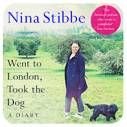 Icon image Went to London, Took the Dog: The Diary of a 60-Year-Old Runaway