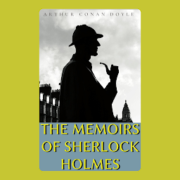 Icon image The Memoirs of Sherlock Holmes By Arthur Conan Doyle / From the Authors of Books Like: The adventure of the cardboard box/ The adventure of the red circle/ The hound of the Baskervilles/ The sign of the four/ The valley of fear/ His last bow / Short Stories for High School/: The White Company/ The Coming of the Fairies/ The Adventure of the Bruce-Partington Plans/ A Study in Scarlet/ Tales of Terror and Mystery/ The Parasite/ The Disintegration Machine/ The Memoirs of Sherlock Holmes/ The adventures of Sherlock Holmes/ The Casebook of Sherlock Holmes/ The Return of Sherlock Holmes.
