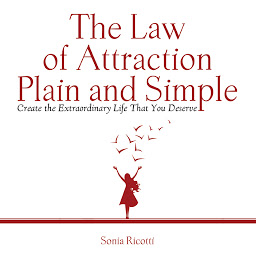 Imagen de ícono de The Law of Attraction, Plain and Simple: Create the Extraordinary Life That You Deserve