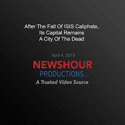 Icon image After The Fall Of Isis Caliphate, Its Capital Remains A City Of The Dead