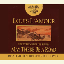 Icon image May There Be a Road: A Collection of Unabridged Short Stories