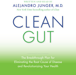 Icon image Clean Gut: The Breakthrough Plan for Eliminating the Root Cause of Disease and Revolutionizing Your Health