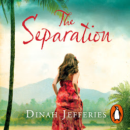 Icon image The Separation: Discover the perfect escapist read from the No.1 Sunday Times bestselling author of The Tea Planter’s Wife