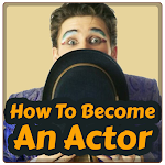 Cover Image of ดาวน์โหลด How To Become An Actor- Acting  APK