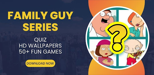 Family Guy Series (Quiz) 9.8 APK + Mod (Unlimited money) إلى عن على ذكري المظهر