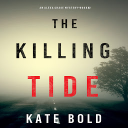 Icon image The Killing Tide (An Alexa Chase Suspense Thriller—Book 2)