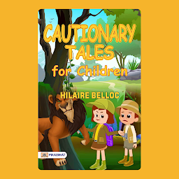 Simge resmi Cautionary Tales for Children – Audiobook: Cautionary Tales for Children: Hilaire Belloc's Darkly Humorous and Morally Instructive Stories