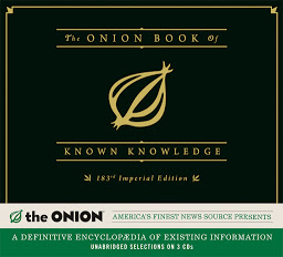 Icon image The Onion Book of Known Knowledge: A Definitive Encyclopaedia Of Existing Information