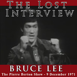 Icon image The Lost Interview - Bruce Lee: The Pierre Berton Show - 9 December 1971