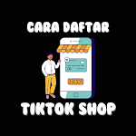 Cover Image of ダウンロード Cara Daftar Tiktok Shop Guide 1.0.0 APK