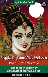 Icon image Ponniyin Selvan - The New Tide - Part 1 - Audio Book