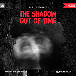 Icoonafbeelding voor The Shadow out of Time (Unabridged)