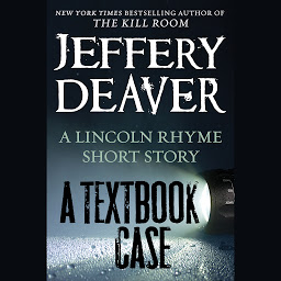 Icon image A TEXTBOOK CASE: A Lincoln Rhyme Story