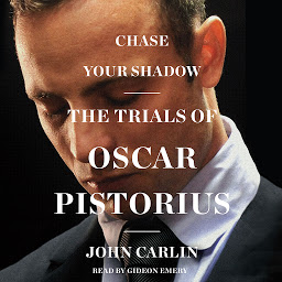 Icon image Chase Your Shadow: The Trials of Oscar Pistorius