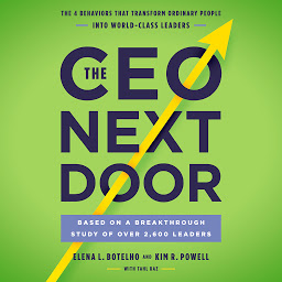 Obraz ikony: The CEO Next Door: The 4 Behaviors that Transform Ordinary People into World-Class Leaders