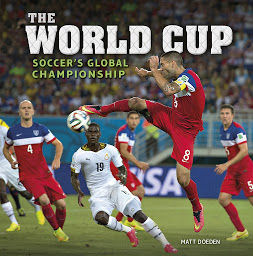 Icon image The World Cup: Soccer's Global Championship