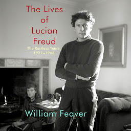 Icon image The Lives of Lucian Freud: The Restless Years, 1922-1968