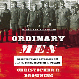 Icon image Ordinary Men: Reserve Police Battalion 101 and the Final Solution in Poland