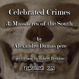 Icon image The Massacres of the South: Celebrated Crimes, Book 3