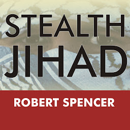 Icon image Stealth Jihad: How Radical Islam Is Subverting America without Guns or Bombs