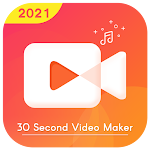 Cover Image of Download 30 Second Video Maker - Short  APK