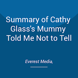 Icon image Summary of Cathy Glass's Mummy Told Me Not to Tell