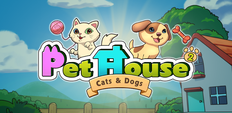 Pet House 2 - Cats and Dogs