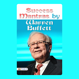 Icon image Success Mantras by Warren Buffett – Audiobook: Success Mantras by Warren Buffett (Warren Buffett Investment Strategy Book) - Warren Buffett's Success Secrets: Unlocking the Mantras for Achieving Greatness