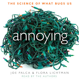 Icon image Annoying: The Science of What Bugs Us