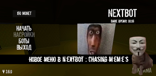 NextBot : Chasing Memes