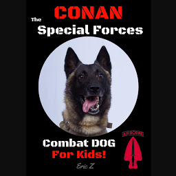Obraz ikony: Conan The Special Forces Combat Dog!: For Kids!