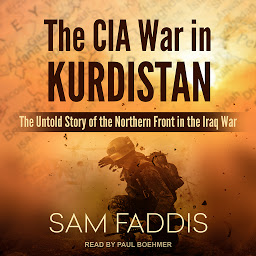 Icon image The CIA War in Kurdistan: The Untold Story of the Northern Front in the Iraq War