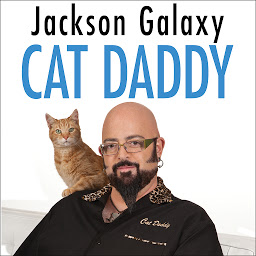 Icon image Cat Daddy: What the World's Most Incorrigible Cat Taught Me About Life, Love, and Coming Clean
