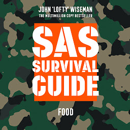Icon image SAS Survival Guide – Food: The Ultimate Guide to Surviving Anywhere