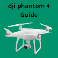 Dji phantom 4 Guide