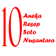 10 Resep Aneka Soto Nusantara