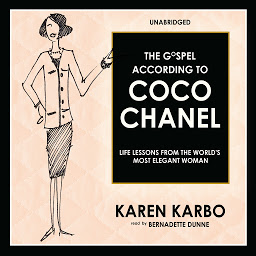 Icon image The Gospel According to Coco Chanel: Life Lessons from the World's Most Elegant Woman