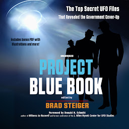 Icon image Project Blue Book: The Top Secret UFO Files That Revealed the Government Cover-Up