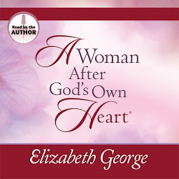Icon image A Woman After God's Own Heart
