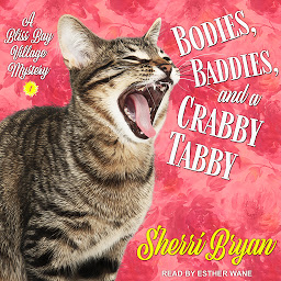 Icon image Bodies, Baddies, and a Crabby Tabby: A Bliss Bay Cozy Mystery